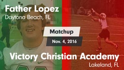 Matchup: Father Lopez High vs. Victory Christian Academy 2016