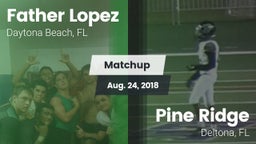 Matchup: Father Lopez High vs. Pine Ridge  2018