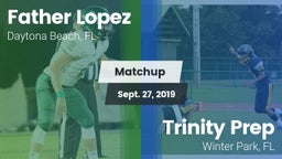 Matchup: Father Lopez High vs. Trinity Prep  2019