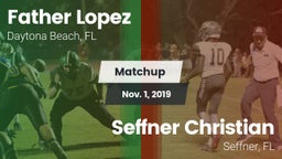 Matchup: Father Lopez High vs. Seffner Christian  2019