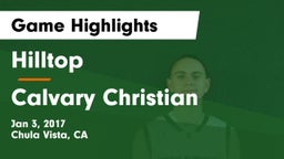Hilltop  vs Calvary Christian Game Highlights - Jan 3, 2017