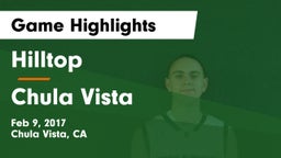 Hilltop  vs Chula Vista  Game Highlights - Feb 9, 2017