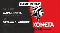 Recap: Wapakoneta  vs. Ottawa Glandorf  2015