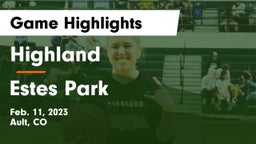 Highland  vs Estes Park  Game Highlights - Feb. 11, 2023