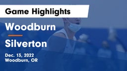 Woodburn  vs Silverton  Game Highlights - Dec. 13, 2022