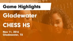 Gladewater  vs CHESS HS Game Highlights - Nov 11, 2016