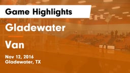 Gladewater  vs Van  Game Highlights - Nov 12, 2016