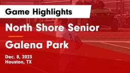 North Shore Senior  vs Galena Park  Game Highlights - Dec. 8, 2023