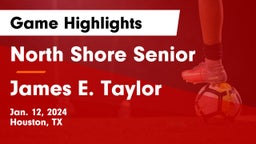 North Shore Senior  vs James E. Taylor  Game Highlights - Jan. 12, 2024
