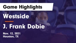 Westside  vs J. Frank Dobie  Game Highlights - Nov. 12, 2021