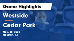 Westside  vs Cedar Park  Game Highlights - Nov. 18, 2021