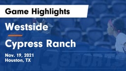 Westside  vs Cypress Ranch  Game Highlights - Nov. 19, 2021