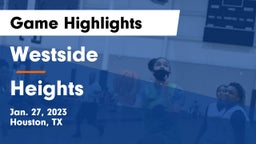 Westside  vs Heights  Game Highlights - Jan. 27, 2023