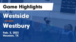 Westside  vs Westbury  Game Highlights - Feb. 3, 2023