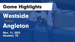 Westside  vs Angleton  Game Highlights - Nov. 11, 2023
