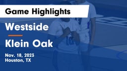Westside  vs Klein Oak  Game Highlights - Nov. 18, 2023