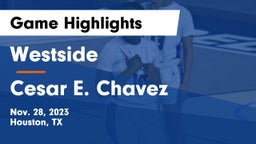 Westside  vs Cesar E. Chavez  Game Highlights - Nov. 28, 2023
