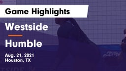 Westside  vs Humble  Game Highlights - Aug. 21, 2021