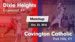 Matchup: Dixie Heights High vs. Covington Catholic  2016