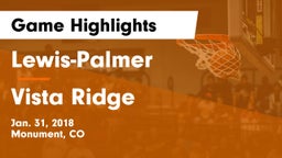 Lewis-Palmer  vs Vista Ridge  Game Highlights - Jan. 31, 2018