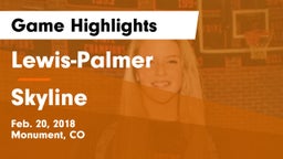 Lewis-Palmer  vs Skyline  Game Highlights - Feb. 20, 2018