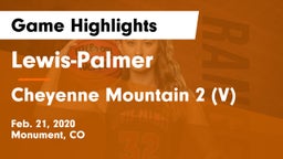 Lewis-Palmer  vs Cheyenne Mountain 2 (V) Game Highlights - Feb. 21, 2020