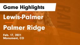 Lewis-Palmer  vs Palmer Ridge  Game Highlights - Feb. 17, 2021