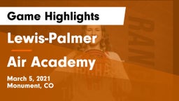 Lewis-Palmer  vs Air Academy  Game Highlights - March 5, 2021