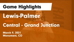 Lewis-Palmer  vs Central - Grand Junction  Game Highlights - March 9, 2021