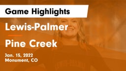 Lewis-Palmer  vs Pine Creek  Game Highlights - Jan. 15, 2022