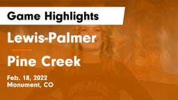 Lewis-Palmer  vs Pine Creek  Game Highlights - Feb. 18, 2022