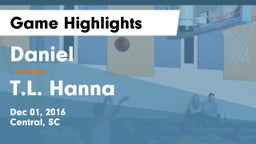 Daniel  vs T.L. Hanna  Game Highlights - Dec 01, 2016