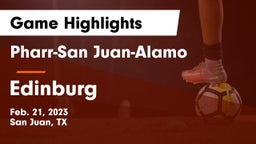 Pharr-San Juan-Alamo  vs Edinburg  Game Highlights - Feb. 21, 2023