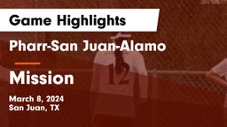 Pharr-San Juan-Alamo  vs Mission  Game Highlights - March 8, 2024