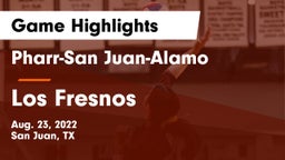 Pharr-San Juan-Alamo  vs Los Fresnos  Game Highlights - Aug. 23, 2022