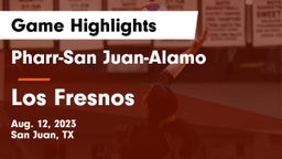 Pharr-San Juan-Alamo  vs Los Fresnos  Game Highlights - Aug. 12, 2023