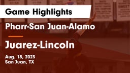 Pharr-San Juan-Alamo  vs Juarez-Lincoln  Game Highlights - Aug. 18, 2023