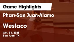 Pharr-San Juan-Alamo  vs Weslaco  Game Highlights - Oct. 31, 2023