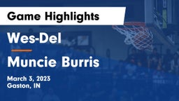 Wes-Del  vs Muncie Burris  Game Highlights - March 3, 2023
