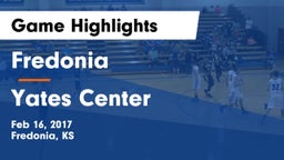 Fredonia  vs Yates Center Game Highlights - Feb 16, 2017