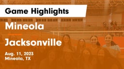 Mineola  vs Jacksonville Game Highlights - Aug. 11, 2023