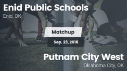 Matchup: Enid Public Schools vs. Putnam City West  2016