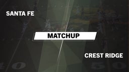 Matchup: Santa Fe  vs. Crest Ridge  2016