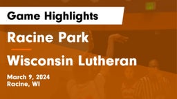 Racine Park  vs Wisconsin Lutheran  Game Highlights - March 9, 2024