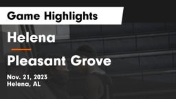 Helena  vs Pleasant Grove  Game Highlights - Nov. 21, 2023