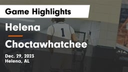 Helena  vs Choctawhatchee  Game Highlights - Dec. 29, 2023