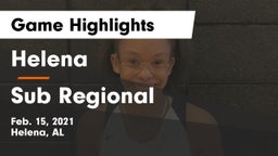Helena  vs Sub Regional Game Highlights - Feb. 15, 2021
