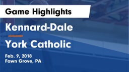 Kennard-Dale  vs York Catholic Game Highlights - Feb. 9, 2018