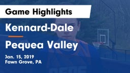 Kennard-Dale  vs Pequea Valley  Game Highlights - Jan. 15, 2019