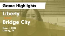 Liberty  vs Bridge City  Game Highlights - Nov. 1, 2022